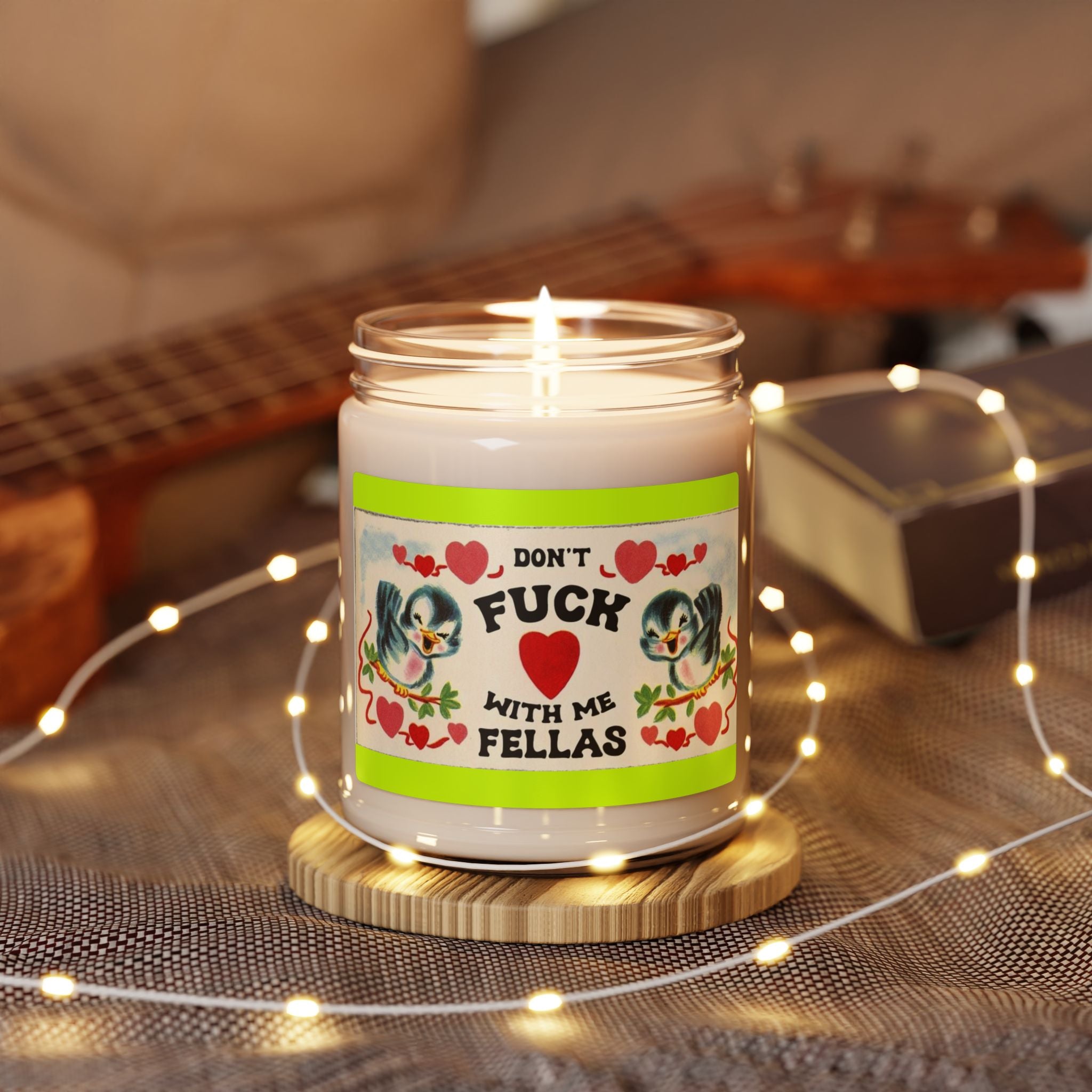 Candle — "Don't Fuck With Me Fellas" Scented Soy Candle, 9oz