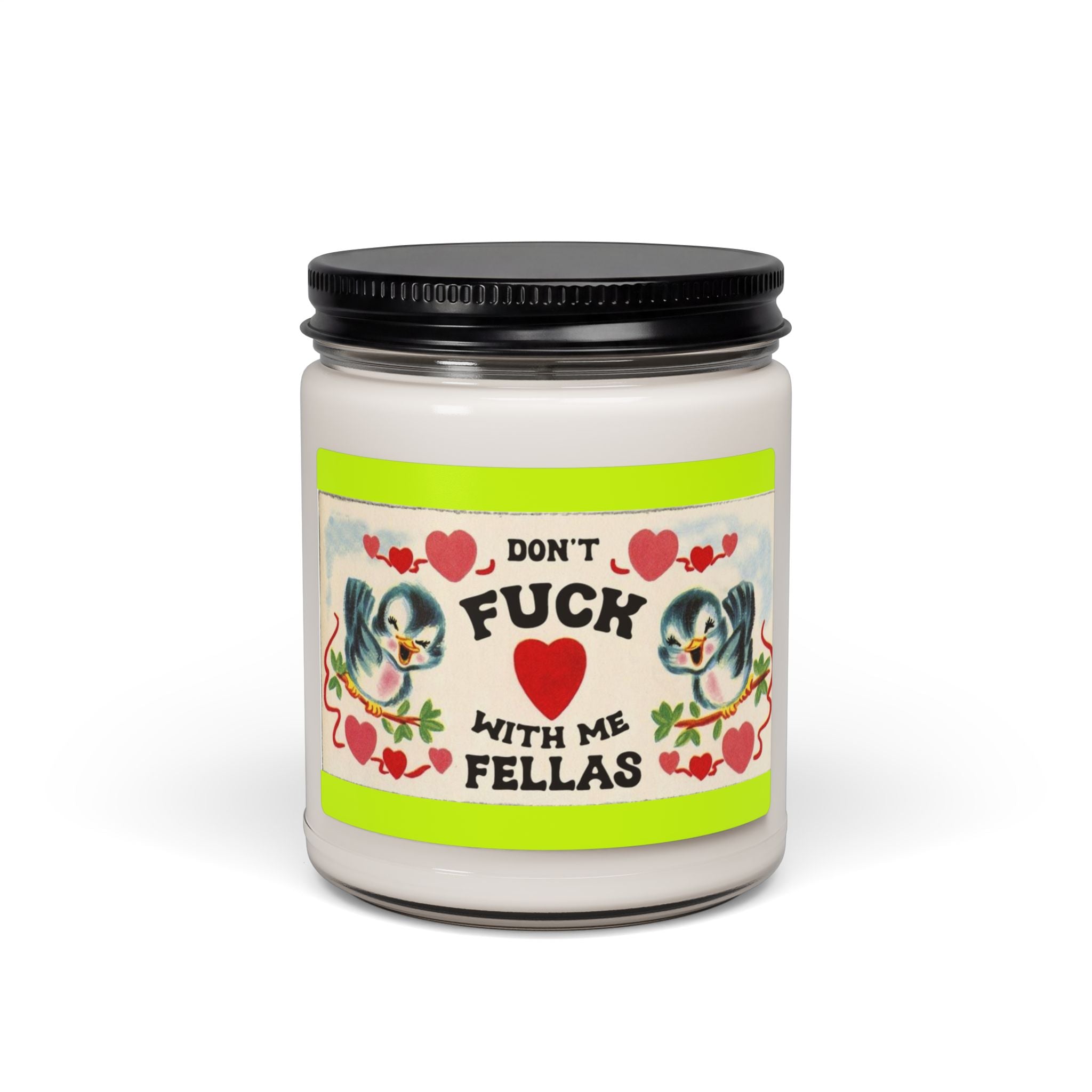 Candle — "Don't Fuck With Me Fellas" Scented Soy Candle, 9oz